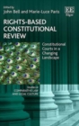 Image for Rights-based constitutional review  : constitutional courts in a changing landscape