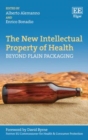 Image for The new intellectual property of health: beyond plain packaging