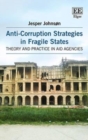 Image for Anti-corruption strategies in fragile states  : theory and practice in aid agencies