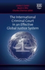 Image for The International Criminal Court in an Effective Global Justice System