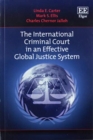 Image for The International Criminal Court in an effective global justice system