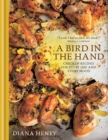 Image for A Bird in the Hand : Chicken recipes for every day and every mood