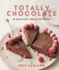 Image for Totally chocolate  : 60 deliciously seductive recipes