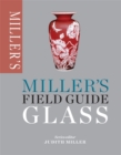 Image for Miller&#39;s Field Guide: Glass
