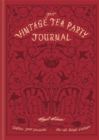 Image for Your Vintage Tea Party Journal : Capture your passion for all things vintage