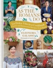 Image for As the Romans Do : Authentic and reinvented recipes from the Eternal City
