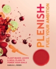Image for Plenish - fuel your ambition  : plant-based juices &amp; meal plans to power your goals