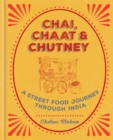 Image for Chai, chaat &amp; chutney  : a street food journey through India