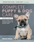 Image for Complete puppy &amp; dog care  : what every dog owner needs to know now