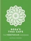 Image for Rosa&#39;s Thai cafe  : the vegetarian cookbook