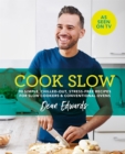 Image for Cook slow  : 90 simple, chilled-out, stress-free recipes for slow cookers &amp; conventional ovens