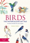 Image for BIRDS Watercolour Art Pad : 15 beautiful artworks for you to paint