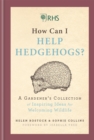 Image for RHS how can I help hedgehogs?  : a gardener&#39;s collection of inspiring ideas for welcoming wildlife