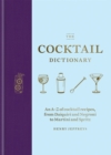 Image for The cocktail dictionary  : an A-Z of cocktail recipes, from Daiquiri and Negroni to Martini and Spritz
