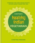 Image for Chetna&#39;s Healthy Indian: Vegetarian