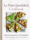 Image for Le Pain Quotidien Cookbook : Delicious recipes from Le Pain Quotidien
