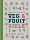 Image for Grow your own veg &amp; fruit bible
