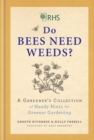 Image for RHS do bees need weeds?  : a gardener&#39;s collection of handy hints for greener gardening