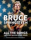 Image for Bruce Springsteen: All the Songs : The Story Behind Every Track