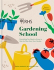 Image for RHS gardening school  : everything you need to know to get the most from your garden