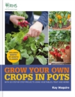Image for Grow your own crops in pots  : with 30 step-by-step projects using vegetables, fruit and herbs