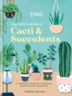 Image for RHS the little book of cacti &amp; succulents  : the complete guide to choosing, growing and displaying