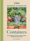 Image for Containers  : the sustainable guide to growing flowers, shurbs and crops in pots