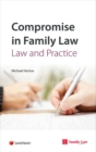 Image for Compromise in family law  : law &amp; practice