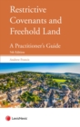 Image for Restrictive covenants and freehold land  : a practitioner's guide