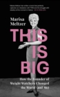 Image for This is Big : How the Founder of Weight Watchers Changed the World (and Me)