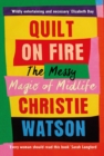 Image for Quilt on fire  : the messy magic of mid-life