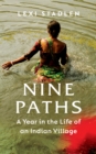 Image for Nine paths  : a year in the life of an Indian village