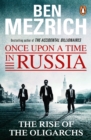 Image for Once upon a time in Russia  : the rise of the oligarchs and the greatest wealth in history