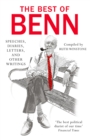 Image for The best of Benn  : speeches, diaries, letters and other writings