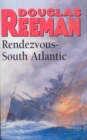Image for Rendezvous - South Atlantic : a classic tale of all-action naval warfare set during WW2 from the master storyteller of the sea