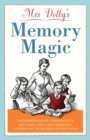 Image for Mrs Dolby&#39;s memory magic  : a compendium of tools, tips and exercises to help you remember everything