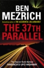 Image for The 37th parallel  : the secret truth behind America&#39;s UFO highway