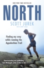 Image for North  : finding my way while running the Appalachian Trail