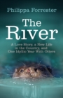 Image for The River : A Love Story, a New Life in the Country, and One Idyllic Year With Otters