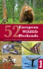 Image for 52 European wildlife weekends  : a year of short breaks for nature lovers