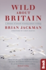 Image for Wild about Britain: a lifetime of award-winning nature writing
