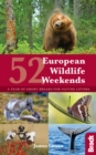 Image for 52 European wildlife weekends: a year of short breaks for nature lovers