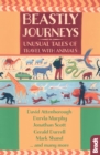Image for Beastly journeys: unusual tales of travel with animals
