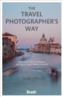 Image for Travel photographer&#39;s way  : practical steps to taking unforgettable travel photos