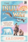 Image for The Inuit way  : a journey across Greenland and the Canadian Arctic archipelago