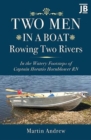 Image for Two men in a boat rowing two rivers  : in the watery footsteps of Captain Horatio Hornblower RN