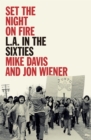 Image for Set the night on fire  : Los Angeles in the sixties