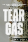 Image for Tear gas  : from the battlefields of World War I to the streets of today