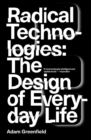 Image for Radical technologies: the design of everyday life