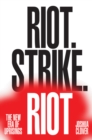 Image for Riot. Strike. Riot : The New Era of Uprisings